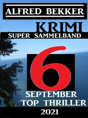 cover image of Krimi Super Sammelband 6 Top September Top Thriller 2021